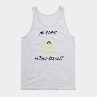 llight in the darkness Tank Top